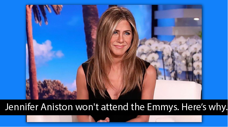 1. Jennifer Aniston won't attend the Emmys. Here’s why.