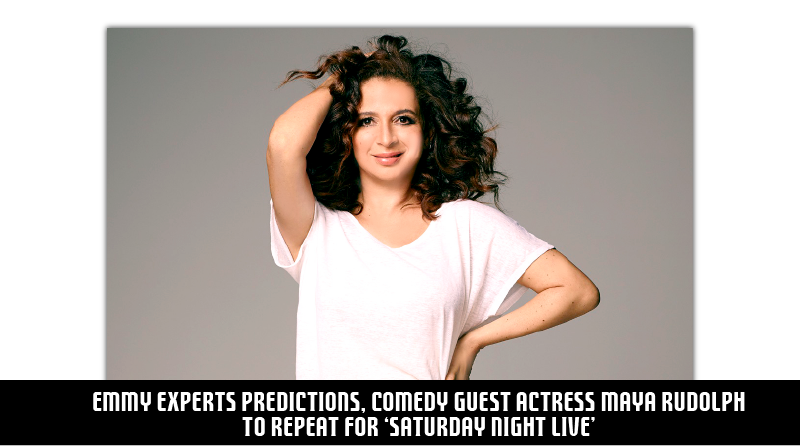 Emmy Experts predictions, Comedy Guest Actress Maya Rudolph to repeat for ‘Saturday Night Live’