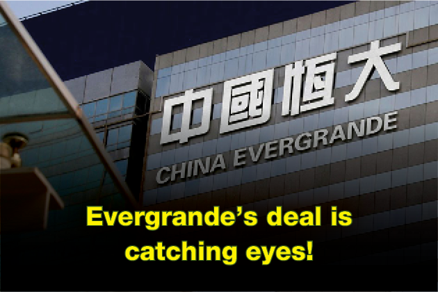 Evergrande’s deal is catching eyes!