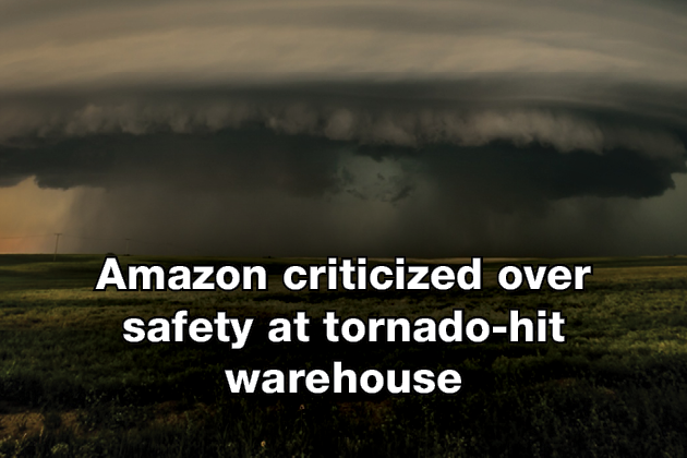 Amazon criticized over safety at tornado-hit warehouse