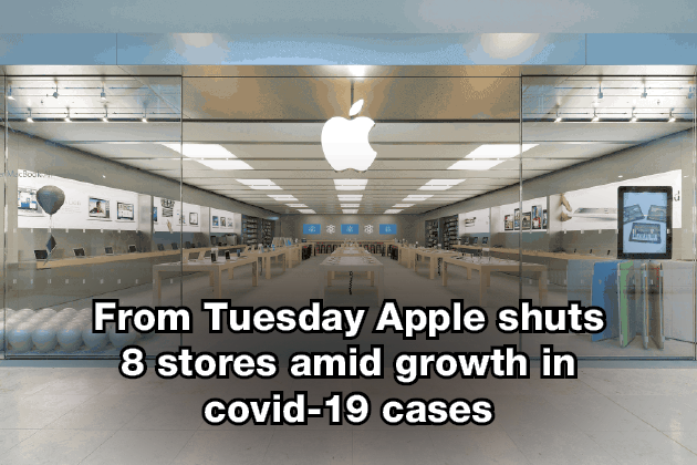 From Tuesday Apple shuts 8 stores amid growth in covid-19 cases