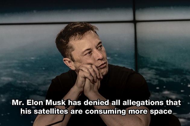 Mr. Elon Musk has denied all allegations that his satellites are consuming more space