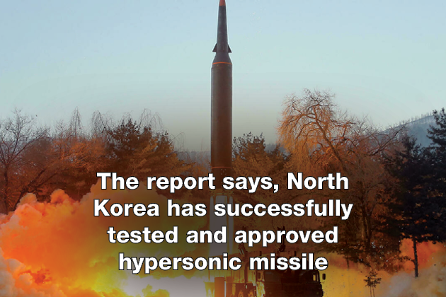 The report says, North Korea has successfully tested and approved hypersonic missile