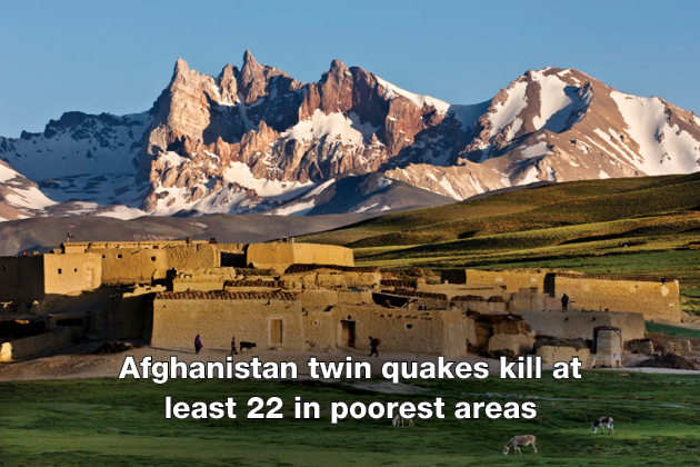 Afghanistan twin quakes kill at least 22 in poorest areas