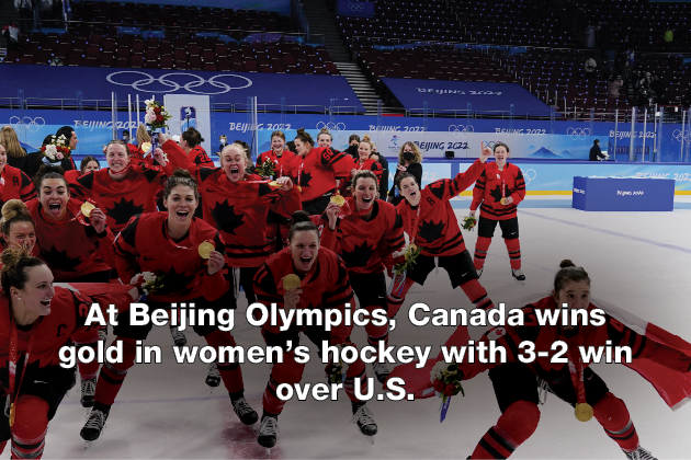 At Beijing Olympics, Canada wins gold in women’s hockey with 3-2 win over U.S.