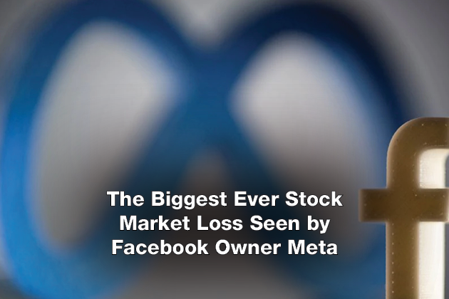 The Biggest Ever Stock Market Loss Seen by Facebook Owner Meta