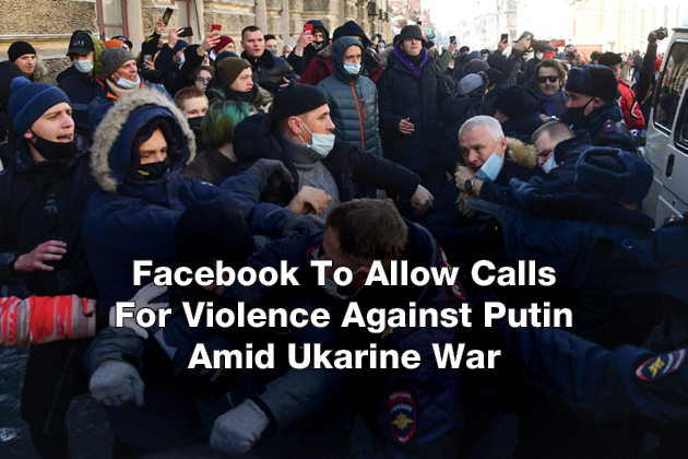 Facebook To Allow Calls For Violence Against Putin Amid Ukarine War