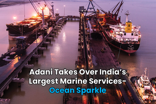 Adani Takes Over India’s Largest Marine Services- Ocean Sparkle